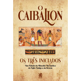 O Caibalion Capa Especial De Blanc Claudio Editora Ibc Instituto Brasileiro De Cultura Ltda Capa Mole Em Português 2022