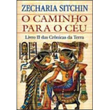 O Caminho Para O Céu Livro Ii Das Crônicas Da Terra De Sitchin Zecharia Editora Madras Capa Mole Edição Indefinido Em Português