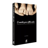 O Caminho Para O Filho Andar - Livro Lou Priolo