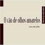 O Cão De Olhos Amarelos E Outros Poemas Inéditos