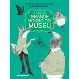 O Caso Do Grande Roubo Do Museu, De Oliveira Filho, Milton Célio De. Brinque-book Editora De Livros Ltda, Capa Mole Em Português, 2021