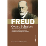 O Caso Schreber Observações Psicanalíticas Sobre Um Caso De Paranoia dementia Paranoides Descrito Autobiograficamente o Caso Schreber De Freud Sigmund Freud Editorial Publibooks Livros E Papei