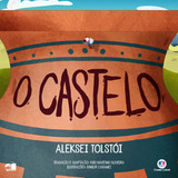 O Castelo De Tolstói Aleksei Editorial Ciranda Cultural Editora E Distribuidora Ltda Capa Mole Em Português 2021