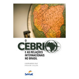 O Cebri E As Relações Internacionais No Brasil De Paz Leonardo Editorial Senac Sao Paulo Tapa Mole En Português 2013