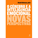O Cérebro E A Inteligência Emocional De Goleman Daniel Editorial Editora Schwarcz Sa Capa Mole Em Português 2012