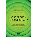 O Ciclo Da Autossabotagem De Rosner Stanley Editorial Editora Best Seller Ltda Capa Mole Em Português 2009