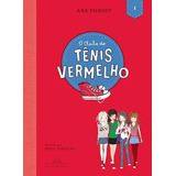 O Clube Do Tênis Vermelho - Ana Punset