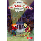 O Clube Dos Caçadores De Códigos O Segredo Da Chave Do Esqueleto De Warner Penny Editorial Brinque book Editora De Livros Ltda Capa Mole Em Português 2014