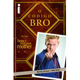 O Código Bro da Série How I Met Your Mother De Stinson Barney Editorial Editora Intrínseca Ltda Tapa Mole En Português 2014