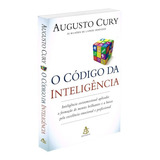 O Código Da Inteligência Inteligência Socioemocional Aplicada De Cury Augusto Editorial Gmt Editores Ltda Capa Mole Em Português 2015