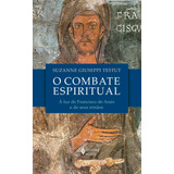 O Combate Espiritual À Luz De São Francisco De Assis E De Seus Irmãos De Testut Suzanne Giuseppi Editorial Editora Vozes Ltda Tapa Mole En Português 2021