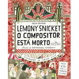 O Compositor Está Morto, De Snicket, Lemony. Editora Schwarcz Sa, Capa Mole Em Português, 2012