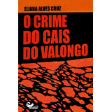 O Crime Do Cais Do Valongo, De Cruz, Eliana Alves. Editorial Malê Editora E Produtora Cultural Ltda, Tapa Mole En Português, 2018