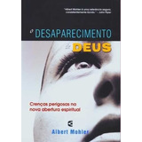 O Desaparecimento De Deus | Albert Mohler