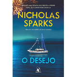 O Desejo Quando Uma Pessoa Está Prestar A Perder Tudo Só O Amor Pode Salvá la De Sparks Nicholas Editorial Editora Arqueiro Ltda editora Arqueiro editora Arqueiro Capa Mole Em Português 2021