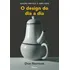 O Design Do Dia A Dia: Edição Revista E Ampliada, De Norman Don. Na, Vol. 1. Editorial Editora Rocco, Capa Mole, Edição 1 Em Português, 2024