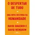 O Despertar De Tudo: Uma Nova História Da Humanidade, De Graeber, David. Editorial Editora Schwarcz Sa, Capa Mole Em Português, 2022