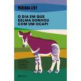 O Dia Em Que Selma Sonhou Com Um Ocapi De Leky Mariana Editorial Editora Planeta Do Brasil Ltda Capa Mole Em Português 2021