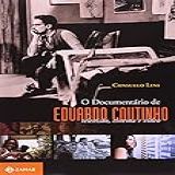 O Documentário De Eduardo Coutinho