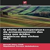 O Efeito Da Temperatura De Armazenamento Das Uvas Nos ácidos Orgânicos Dos Vinhos MCC