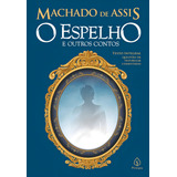 O Espelho E Outros Contos De De Assis Machado Editorial Ciranda Cultural Editora E Distribuidora Ltda Tapa Mole En Português 2019