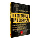 O Espetáculo Da Corrupção Walfrido Warde Livro Físico