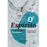 O Espírito No Antigo Testamento Os Carismas Na Antiga Aliança De Dean Ítalo Editora Carisma Ltda Capa Mole Em Português 2022