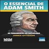 O Essencial De Adam Smith