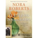 O Eterno Namorado (a Pousada Livro 2), De Roberts, Nora. Editora Arqueiro Ltda., Capa Mole Em Português, 2016