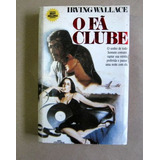 O Fã Clube - Irving Wallace