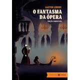 O Fantasma Da Ópera: Edição Comentada ( Gaston Leroux )