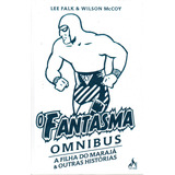 O Fantasma Omnibus Vol 02 A Filha Do Marajá Outras Histórias Editora Mythos Formato 17 5 X 26 5 Capa Dura Bonellihq Jan25