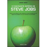 O Fascinante Império De Steve Jobs, De Michael Moritz., Vol. Único. Editora Universo Dos Livros, Capa Mole, Edição 1 Em Português