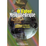 O Fator Melquisedeque De Don Richardson Editora Vida Nova Capa Mole Edição 2008 Em Português 2008