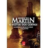 O Festim Dos Corvos Coleção As Crônicas De Gelo E Fogo