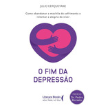 O Fim Da Depressão Como Abandonar A Mochila Do Sofrimento