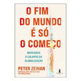 O Fim Do Mundo É Só O Começo Mapeando O Colapso Da Globalização Mapeando O Colapso Da Globalização Editora Alta Books