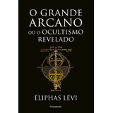 O Grande Arcano Ou O Ocultismo