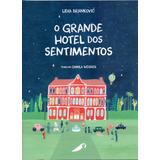 O Grande Hotel Dos Sentimentos De Brankovic Lidia Editorial Ararinha Editora Capa Mole Em Português