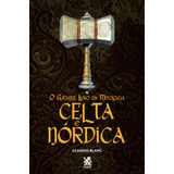 O Grande Livro Da Mitologia Celta E Nórdica De Blanc Claudio Editora Ibc Instituto Brasileiro De Cultura Ltda Capa Mole Em Português 2022