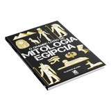 O Grande Livro Da Mitologia Egípcia História Civilização