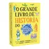 O Grande Livro De História Do Manual Do Mundo, De Manual Do Mundo. Série O Grande Livro, Vol. 1. Editora Sextante, Capa Mole, Edição 1 Em Português, 2020
