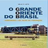 O Grande Oriente Do Brasil Comemora 195 De Fundação