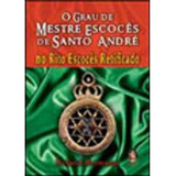 O Grau De Meste Escocês De Santo Andre No Rito Escocês Retificado