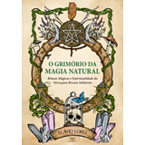 O Grimório Da Magia Natural