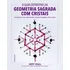 O Guia Definit. Da Geometria Sagrada Com Cristais-pensamento