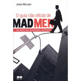 O Guia Não Oficial De Mad Men: Os Reis Da Madison Avenue: Os Reis Da Madison Avenue, De Mclean, Jesse. Editora Best Seller Ltda, Capa Mole Em Português, 2011