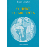 O Herói De Mil Faces De Campbell Joseph Editora Pensamento cultrix Ltda Capa Mole Em Português 1989