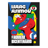 O Homem Bicentenário, De Isaac Asimov. Editora Aleph, Capa Dura Em Português, 2023
