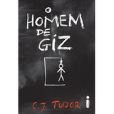 O Homem De Giz, De C.j Tudor. Editorial Intrínseca, Capa Flexível, Edição Regular Em Português, 2018